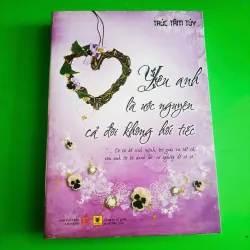 Yêu anh là ước nguyện cả đời không hối tiếc 🌻