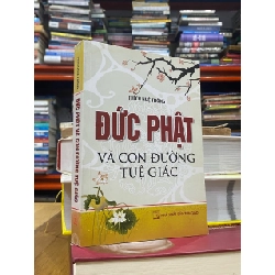 Đức Phật và con đường tuệ giác - Thích Huệ Thông 546884