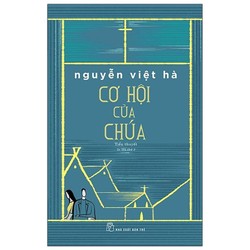 Cơ hội của Chúa - Nguyễn Việt Hà 192978