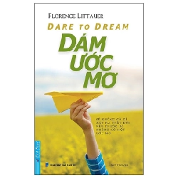 Dám Ước Mơ - Florence Littauer (Mới 100%) Sách tư duy, kỹ năng sống, First News - SÁCH ĐẠI HỌC