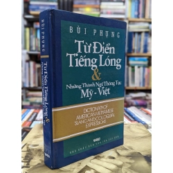 Từ điển tiếng lóng & những thành ngữ thông tục Mỹ-Việt - Bùi Phụng