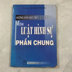 Hướng dẫn học tập môn luật hình sự phần chung