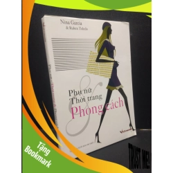 (TẶNG BOOKMARK) Phụ Nữ - Thời Trang Và Phong Cách Nina Garcia & Ruben Toledo mới 90% bẩn nhẹ 2009 RBK0605