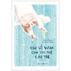 Cửa Sổ Vàng Cho Trí Tuệ Của Trẻ - Glenn Doman, Janet Doman (Mới 100%) Phát triển kỹ năng, trí tuệ cho trẻ, Thái Hà Books - SÁCH ĐẠI HỌC