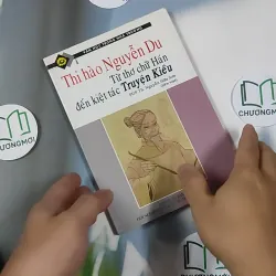 Thi Hào Nguyễn Du - Từ Thơ Chữ Hán Đến Kiệt Tác Truyện Kiều - PGS. TS. Nguyễn Hữu Sơn.  798439