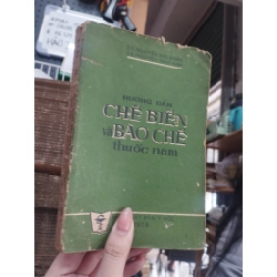 HƯỚNG DẪN CHẾ BIẾN VÀ BÀO CHẾ THUỐC NAM - NGUYỄN ĐỨC ĐOÀN