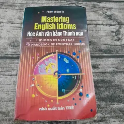 TG Phạm Vũ Lửa Hạ. Master Eng Idioms. Học tiếng Anh bằng Thành Ngữ. Bản 1996