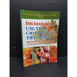 Dứt bệnh nan y: Ung thư, cao huyết áp, tiểu đường mới 80% ố có nếp gấp bìa 2013 HCM2207 Bích Loan - Lê Nguyên Bình - Nguyễn Hoàn SỨC KHỎE - THỂ THAO