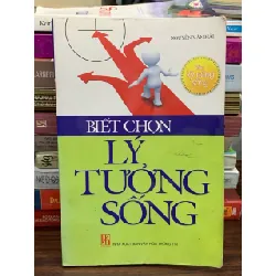 Biết chọn lý tưởng sống – Nguyễn Văn Hải