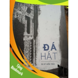 (TẶNG BOOKMARK) Đá hát (du ký kiến trúc) - 2016 - 300 trang Văn học Việt Nam RBK2702