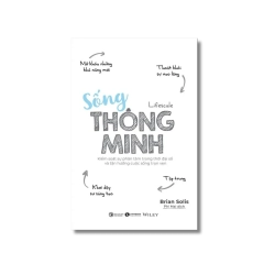 Sống thông minh – Kiểm soát sự phân tâm trong thời đại số và tận hưởng cuộc sống trọn vẹn - Brian Solis