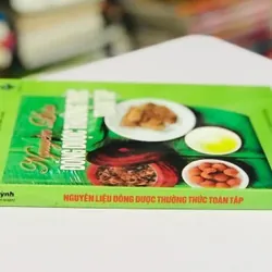 NGUYÊN LIỆU ĐÔNG DƯỢC THƯỜNG THỨC TOÀN TẬP 601918