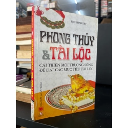 Phong Thủy & Tài Lộc: Cải thiện môi trường sống để đạt các mục tiêu tài lộc - Eric Shaffert