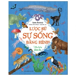 Lược Sử Sự Sống Bằng Hình - Tiến Hóa Diệu Kì - Anne Rooney, Natalie Hughes 285702