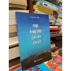 Mình đang sống cuộc đời của ai ? - Phạm Minh Mẫn