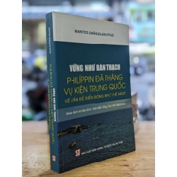 Vững như bàn thạch - Philíppin đã thắng vụ kiện Trung Quốc về vấn đề biển Đông như thế nào? - Marites Danguilan Vitug