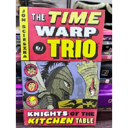 The Time Warp Trio: Knights of the Kitchen Table - Jon Scieszka