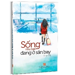 Sống như bạn đang ở sân bay mới 100% Cúc T 2019 HCM.PO 345861
