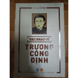 Đặc Khảo về Trương Công Định - 2016 - 164 trang LỊCH SỬ - CHÍNH TRỊ - TRIẾT HỌC ANTQ1301 Blogmeo040226