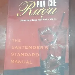 THE BARTENDER'S STANDARD MANUAL - Pha chế RƯỢU (song ngữ Anh - Việt)