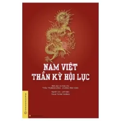 Nam Việt Thần Kỳ Hội Lục - Trần Trọng Dương, Dương Văn Hoàn