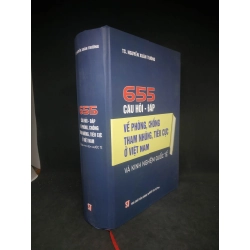 [59K/kg] 655 câu hỏi - đáp về phòng chống tham nhũng tiêu cực ở Việt Nam và kinh nghiệm quốc tế mới 95% ( bìa cứng ) HCM0703
