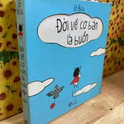 Đời Về Cơ Bản Là Buồn... Cười - Lê Bích