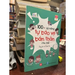 100 kỹ năng tự bảo vệ bản thân cho trẻ ứng phó với nguy hiểm - Tiểu Mạch Đông Thái 360373