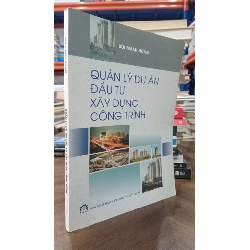 Quản Lý Dự Án Đầu Tư Xây Dựng Công Trình - TS. Đỗ Đình Đức, TS. Bùi Mạnh Hùng 179351