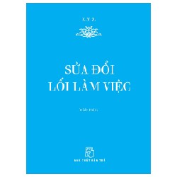 Sửa Đổi Lối Làm Việc (Sách Bỏ Túi) - X.Y.Z.