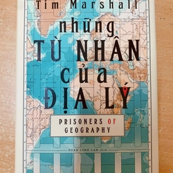 NHỮNG TÙ NHÂN CỦA ĐỊA LÝ - Tim Marshall