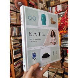Kate : How to Dress Like a Style Icon - Caroline Jones
