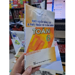 (TẶNG BOOKMARK) Khơi Nguồn Sáng Tạo & Phát Triển Trí Thông Minh Toán 6 - Nguyễn Đức Tấn - mới 90% - GIÁO KHOA - RBK3012