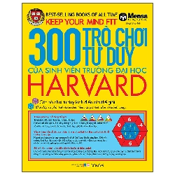 Keep Your Mind Fit - 300 Trò Chơi Tư Duy Của Sinh Viên Trường Đại Học Harvard (2025) - Mensa