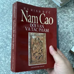 NAM CAO ĐỜI VĂN VÀ TÁC PHẨM - HÀ MINH ĐỨC  1041724