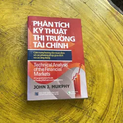 PHÂN TÍCH KỸ THUẬT THỊ TRƯỜNG TÀI CHÍNH - JOHN J. MURPHY 567487