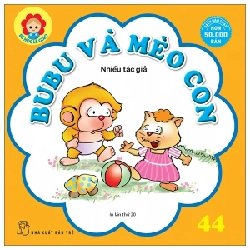 Bé Học Lễ Giáo - Bubu 44: Bubu Và Mèo Con - Nhiều Tác Giả (Mới 100%) Truyện thiếu nhi, NXB Trẻ - SÁCH ĐẠI HỌC