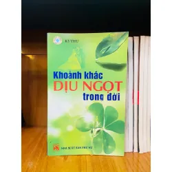 Khoảnh khắc DỊU NGỌT trong đời