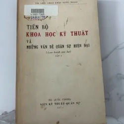 Tiến bộ khoa học kỹ thuật và những vấn đề quân sự hiện đại (Tập I) – Viện Kỹ thuật Quân sự