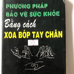 PHƯƠNG PHÁP BẢO VỆ SỨC KHỎE BẰNG CÁCH XOA BÓP - 229 TRANG, NXB: 1997 300169