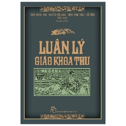 Luân lý giáo khoa thư 2022 - Trần Trọng Kim, Đặng Đình Phúc, Nguyễn Văn Ngọc, Đỗ Thận New 100% HCM.PO