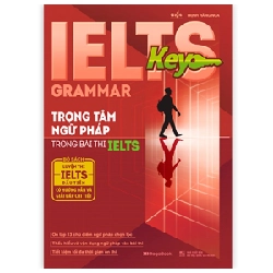 IELTS KEY GRAMMAR - Trọng Tâm Ngữ Pháp Trong Bài Thi IELTS - Trịnh Hằng Nga ASB.PO Oreka Blogmeo 230225