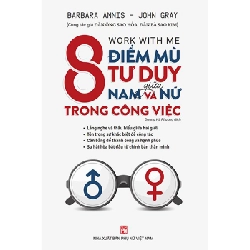 8 điểm mù tư duy giữa Nam và Nữ trong công việc - Barbara Annis- John Gray