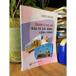 Quản lý dự án đầu tư xây dựng công trình - TS, Đỗ Đình Đức, TS. Bùi Mạnh Hùng 179351