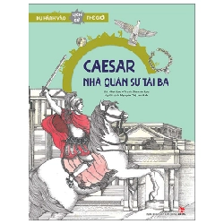 Du Hành Vào Lịch Sử Thế Giới - Caesar - Nhà Quân Sự Tài Ba - Miae Lee, Sunmin Lee (Mới 100%) Kiến thức bách khoa, NXB Kim Đồng - SÁCH ĐẠI HỌC