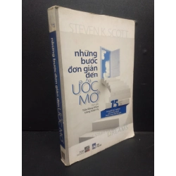 Những Bước Đơn Giản Đến Ước Mơ - 15 Bí Quyết Hiệu Nghiệm Của Những Người Thành Công Nhất Thế Giới mới 80% ố vàng HCM2105 Steven K. Scott SÁCH KỸ NĂNG 147632