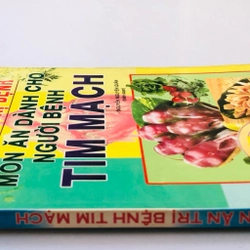 MÓN ĂN TRỊ BỆNH CHO NGƯỜI BỆNH TIM MẠCH  - 206 trang 361067