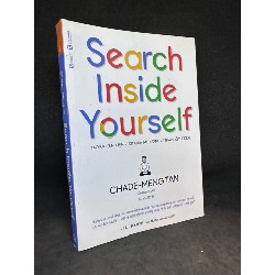 Search inside yourself - Tạo ra lợi nhuận, vượt qua đại dương và thay đổi thế giới, Chade-meng Tan. Mới 90% SBM0709 62251