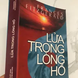 Lửa Trong Lòng Hồ - Frances FitzGerald