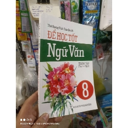 Để học tốt ngữ văn toàn tập 8 - Quang Vinh 2018 mới 90% Giáo khoa HCM2702